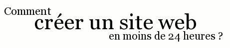 Comment créer un site en moins de 24h? Comment créer un site en moins de 24h